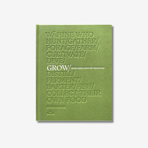 Grow Wahine Finding Connection Through Food by Sophie Merkens-Beatnik Publishing-Matakana Pharmacy